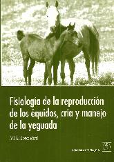 Fisiologa de la reproduccin de los quidos, cria y manejo de la yeguada