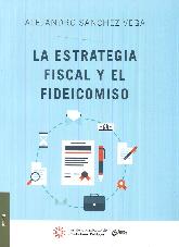 La Estrategia Fiscal y el Fideicomiso