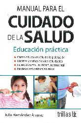 Manual para el cuidado de la salud. Educacin prctica. Cmo educar en salud a la poblacin