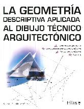 La geometra descriptiva aplicada al dibujo tcnico arquitectnico