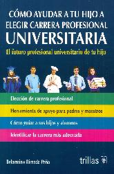 Cmo ayudar a tu hijo a elegir carrera profesional Universitaria