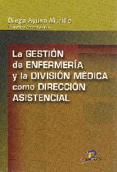 La Gestion de Enfermeria y la Division Medica como Direcccion Asistencial