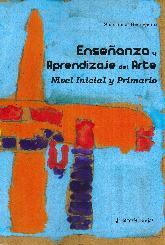Enseanza y aprendizaje del Arte . Nivel inicial y Primario