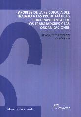 Aportes de la Psicologa del Trabajo a las Problemticas Contemporaneas de los Trabajadores y las Or