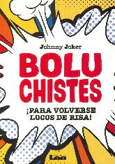 Bolu Chistes  Para volverse locos de risa !