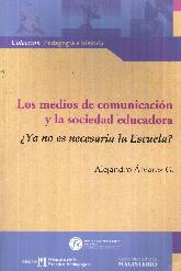 Los medios de comunicacin y la sociedad educadora. Ya no es necesaria la escuela?