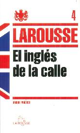 EL Ingls de la Calle Larousse 4