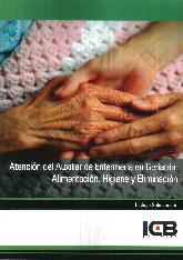 Atencin del Auxiliar de Enfermera en Geriatra: Alimentacin, higiene y eliminacin