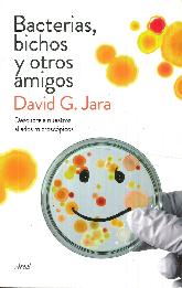 Bacterias, bichos y otros amigos