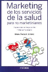 Marketing de los Servicios de la Salud para no marketinianos