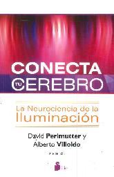 Conecta Tu Cerebro La Neurociencia de la Iluminacin