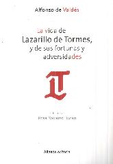 La vida de Lazarillo de Tormes, y de sus fortunas y adversidades