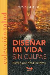 Disear Mi Vida Sin Culpas