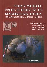 Vida y Muerte en el Sur del Alto Magdalena, Huila