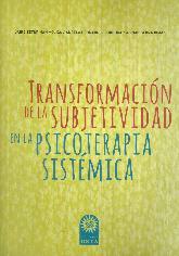 Transformacin de la Subjetividad en la Psicoterapia Sistmica