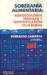 Soberana Alimentaria : Agroecologa, Semillas y Gentrificacin de los Rural