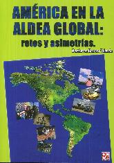 Amrica en la Aldea Global : retos y asimetras