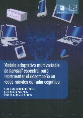 Modelo adaptativo multivariable de handoff espectral para incrementar el desempeo