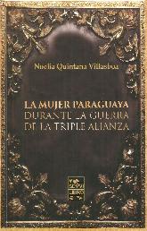 La Mujer Paraguaya Durante la Guerra de la Triple Alianza