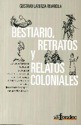 Bestiario, Retratos y Relatos Coloniales