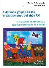 Liderando grupos en las organizaciones del siglo XXI