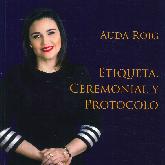 Etiqueta, Ceremonial y Protocolo