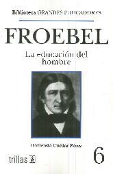 Froebel La Educacin del hombre