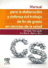 Manual para la elaboracin y defensa del trabajo de fin de grado en ciencias de la salud