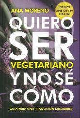 Quiero Ser Vegetariano y No S Cmo