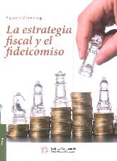 La estrategia fiscal y el uso fideicomiso