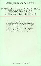 Reproduccion asistida, filosofia etica y filosofia juridica