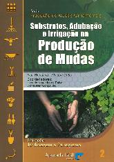 Substratos, Adubacao e Irrigacao na Producao de Mudas