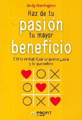 Haz de tu pasin tu mayor beneficiio