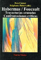 Trayectorias cruzadas. Confrontaciones crticas Habermas / Foucault