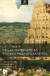 La lengua de las matemticas y otros relatos exactos