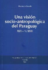 Una Visin Socio-antropolgica del Paraguay XVI - 1/2 XVII