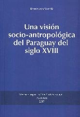 Una Visión Socio-antropológica del Paraguay del Siglo XVIII