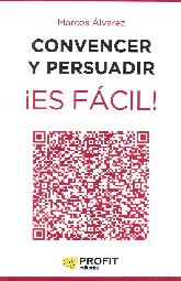 Convencer y Persuadir  Es Fcil !