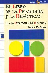 El libro de la pedagogia y la didactica : III.- La pedagogia y la Didactica