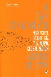 La Gran Convergencia Migración, Tecnología y la Nueva Globalización