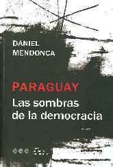 Paraguay Las Sombras de la Democracia