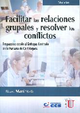 Facilitar las Relaciones Grupales y Resolver los Conflictos