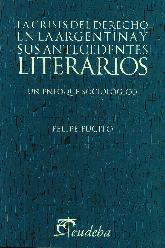 La crisis del derecho en la argentina y sus antecedentes Literarios