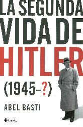 La Segunda Vida de Hitler (1945-? )