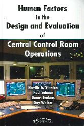 Human factors in the design and evaluation of central control room operations