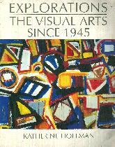 Explorations The Visual Arts Since 1945