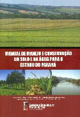 Manual de manejo e conservacao do solo e da gua  para o estado do Paran