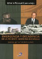 Emergencia y decadencia de la reciente medicina espaola - Visin personal del autor
