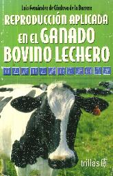 Reproduccion aplicada en el ganado bovino lechero