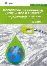 Biocombustibles Argentinos :  Oportunidad o Amenaza?